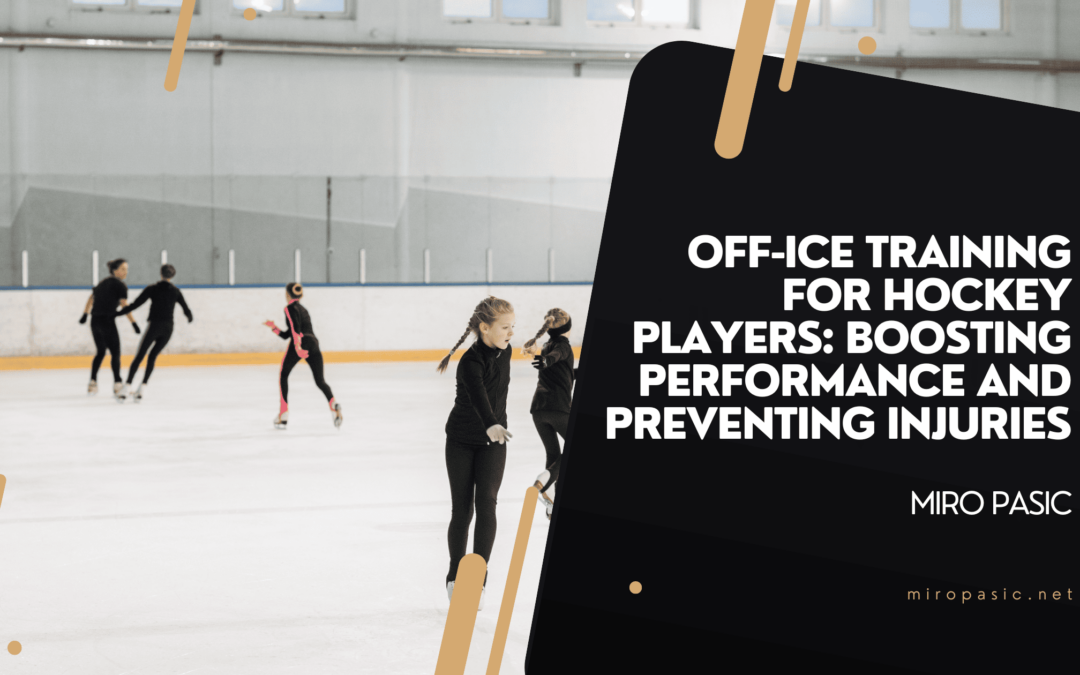 Off-Ice Training for Hockey Players_ Boosting Performance and Preventing Injuries