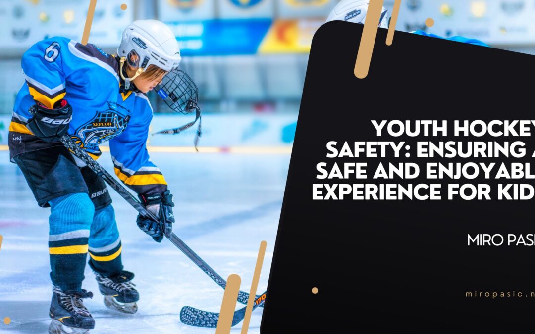 Youth Hockey Safety Ensuring a Safe and Enjoyable Experience for Kids