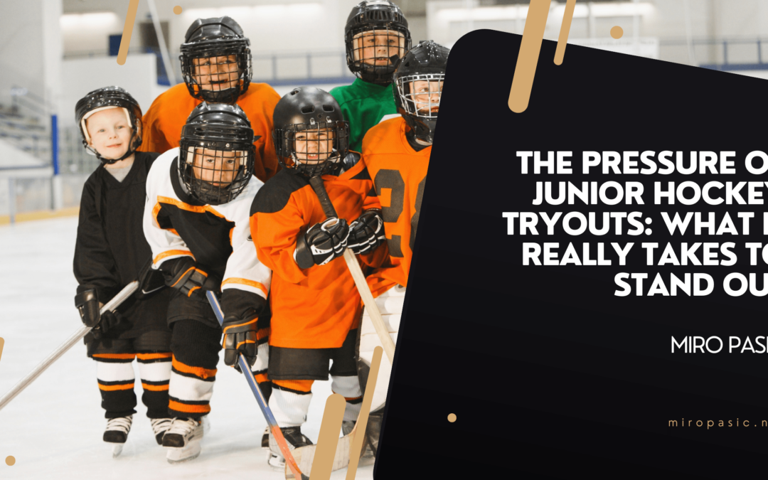 The Pressure of Junior Hockey Tryouts: What It Really Takes to Stand Out